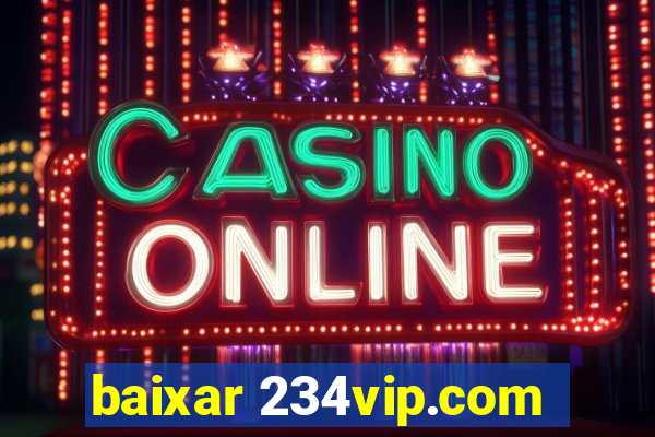 baixar 234vip.com